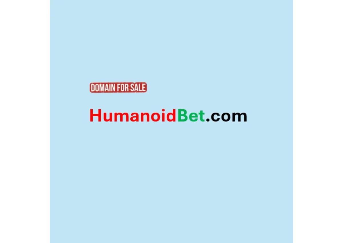 HumanoidBet.com is available for purchase!